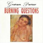 輸入盤 GRAHAM PARKER / BURNING QUESTIONS （EXPANDED EDITION） [CD]