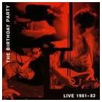 輸入盤 BIRTHDAY PARTY / LIVE 81-82 （2LP＋CD／LTD） [LP]