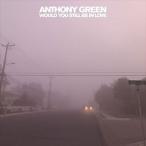 輸入盤 ANTHONY GREEN / WOULD YOU STILL BE IN LOVE [LP]
