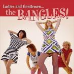 輸入盤 BANGLES / LADIES AND GENTLEMEN... THE BANGLES! [CD]