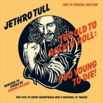 輸入盤 JETHRO TULL / TOO OLD TO ROCK ’N’ ROLL ： TOO YOUNG TO DIE! （NEW STEREO MIX） [CD]