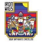 輸入盤 IRON WIGS / YOUR BIRTHDAY’S CANCELLED [CD]