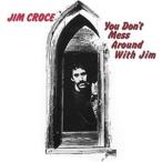 輸入盤 JIM CROCE / YOU DON’T MESS AROUND WITH JIM [CD]