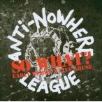 輸入盤 ANTI NOWHERE LEAGUE / SO WHAT? ： EARLY DEMOS ＆ LIVE ABUSE [2CD]