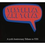 輸入盤 VARIOUS / YESTERDAY AND TODAY： 50TH ANNIVERSARY TRIBUTE TO YES [CD]