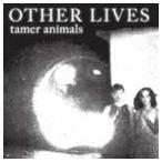 輸入盤 OTHER LIVES / TAMER ANIMALS [CD]