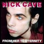 輸入盤 NICK CAVE ＆ THE BAD SEEDS / FROM HER TO ETERNITY [LP]