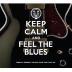 輸入盤 VARIOUS ARTISTS / KEEP CALM AND FEEL THE BLUES [2CD]