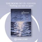 輸入盤 DAY6 （EVEN OF DAY） / BOOK OF US ： GLUON ： NOTHING CAN TEAR US APART [CD]