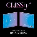 輸入盤 CLASS：Y / 1ST MINI ALBUM ： LIVES ACROSS [CD]