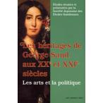 Les heritages de George Sand aux XXe et XXIe siecles Les arts et la politique Etudes reunies et presentees par la Societe Japona