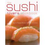 the sushi lover’s cookbook Easy‐to‐prepare Sushi for Every Occasion