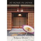 AT HOME IN JAPAN A Foreign Woman’s Journey of Discovery