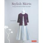 Stylish Skirts 23 Easy‐to‐Sew Skirts to Flatter Every Figure