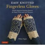 EASY KNITTED Fingerless Gloves Stylish Japanese Knitting Patterns for Hand，Wrist and Arm Warmers