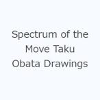 Spectrum of the Move Taku Obata Drawings
