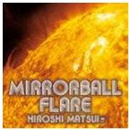 松井寛 東京女子流 / Mirrorball Flare ＋ Royal Mirrorball Discotheque [CD]