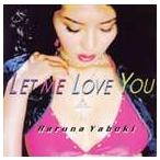矢吹春奈 / Let me love you（CD＋DVD） [CD]