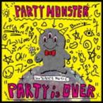 PARTY MONSTER / PARTY is OVER [CD]