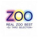 ZOO / REAL ZOO BEST〜DJ TARO SELECTION（CD＋DVD） [CD]