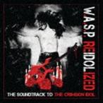 W.A.S.P. / リアイドライズド〜ザ・サウンドトラック・トゥ・ザ・クリムゾン・アイドル（初回限定盤／2CD＋Blu-ray） [CD]