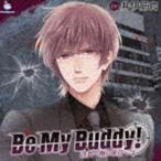 (ドラマCD) Be My Buddy! 冴島一樹の場合 [CD]