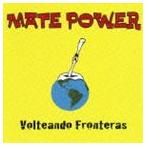 マテ・パワー / Volteando Fronteras [CD]