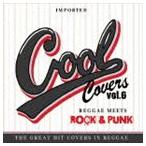 COOL COVERS vol.6 Reggae Meets ROCK＆PUNK HITS [CD]