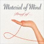 Material of Mind / Proof of … [CD]