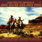 MUSIC FROM THE WESTERNS OF JOHN WAYNE AND JOHN FORD [CD]