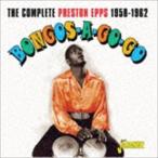 プレストン・エップス / ボンゴ!ボンゴ!ボンゴ! ［1958-1962 コンプリート・コレクション］ [CD]