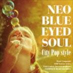 NEO BLUE EYED SOUL -CITY POP STYLE- [CD]