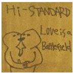 Hi-STANDARD / Love Is A Battlefield [CD]