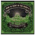 RYO the SKYWALKER ＆ THE FRIENDS / RYO the SKYWALKER presents HOW TO HUNT IN THE BUSH 2 [CD]