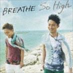BREATHE / So High（TYPE A／CD＋DVD ※So High PV収録） [CD]