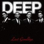DEEP / ラスト・グッバイ（CD＋DVD） [CD]