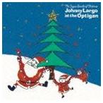 ジョニー・ラルゴ / ザ・ジョイアス・サウンズ・オブ・クリスマス：ジョニー・ラルゴ・アット・ジ・オプティガン [CD]