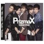 PrizmaX / take me（Never盤） [CD]