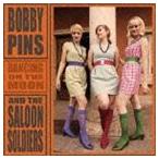 Bobby Pins ＆ The Saloon Soldiers / DANCING ON THE MOON [CD]