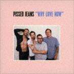 ピスト・ジーンズ / ホワイ・ラヴ・ナウ [CD]
