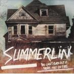 Summerlin / You Can’t Burn Out If You’re Not On Fire [CD]