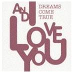 DREAMS COME TRUE / AND I LOVE YOU（通常盤） [CD]