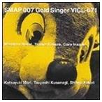 SMAP / SMAP 007 ゴールド・シンガー [CD]