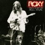ニール・ヤング / ロキシー：トゥナイツ・ザ・ナイト（今宵その夜）・ライヴ（SHM-CD） [CD]
