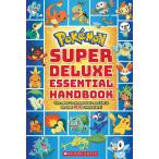 Pokemon Super Deluxe Essential Handbook The Need-to-know Stats and Facts on over 800 Characters ポケモン イラスト 英語 ポケットモンスター
