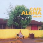 CD/IMEHA/CAFE ALOHA