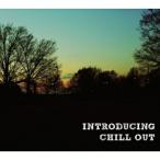 CD/オムニバス/INTRODUCING CHILL OUT