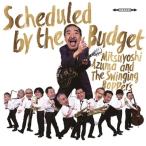 CD/吾妻光良&The Swinging Boppers/Scheduled by the Budget