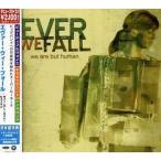 CD/エヴァー・ウィー・フォール/ウィー