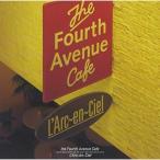 CD/L'Arc-en-Ciel/the Fourth Avenue Cafe